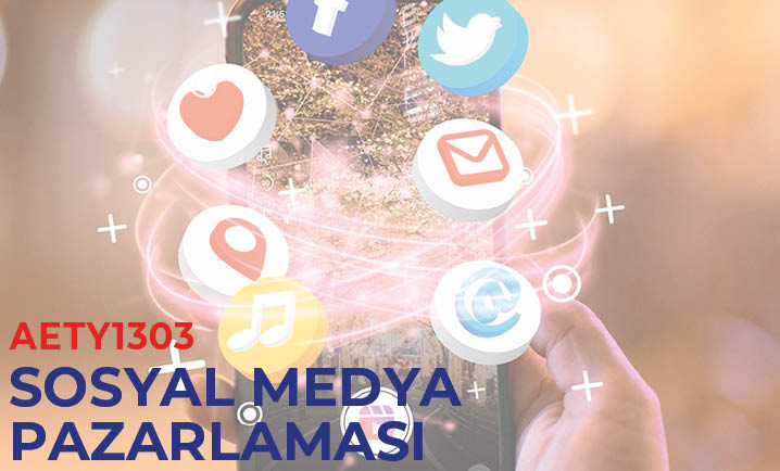 (AETY1303) Sosyal Medya Pazarlaması