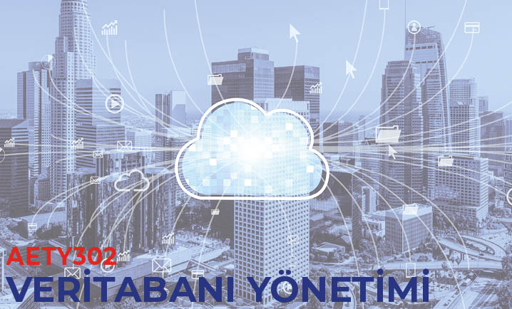 (AETY302) Veritabanı Yönetimi