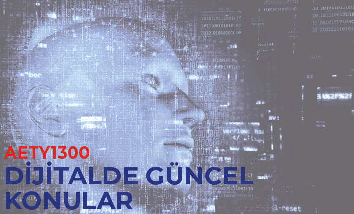 (AETY1300) Dijitalde Güncel Konular