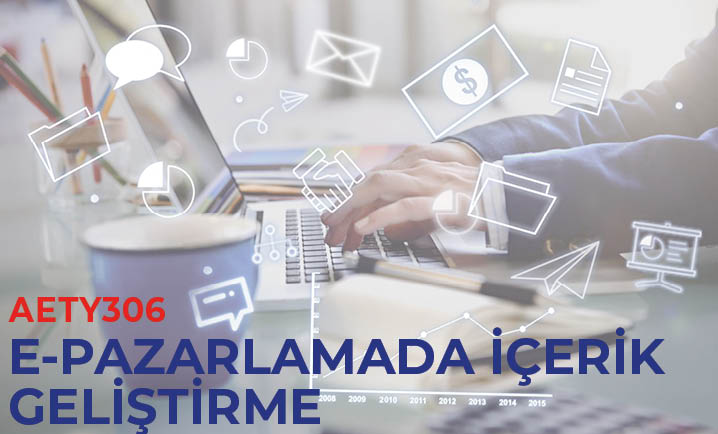 (AETY306) E-Pazarlamada İçerik Geliştirme