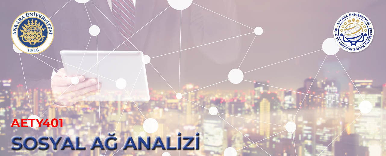 (AETY401) Sosyal Ağ Analizi