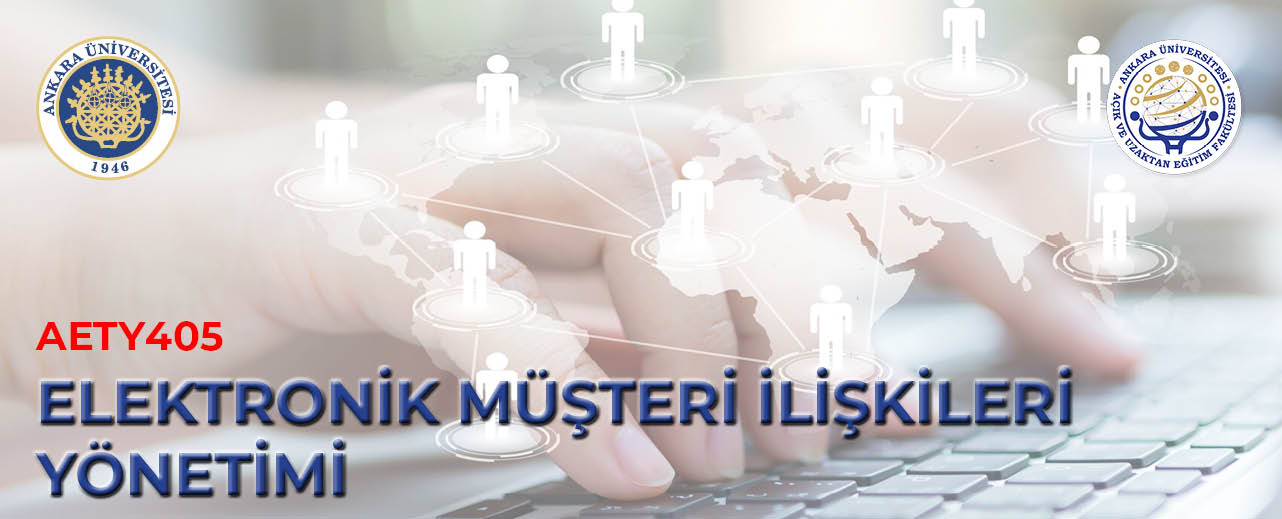(AETY405) Elektronik Müşteri İlişkileri Yönetimi