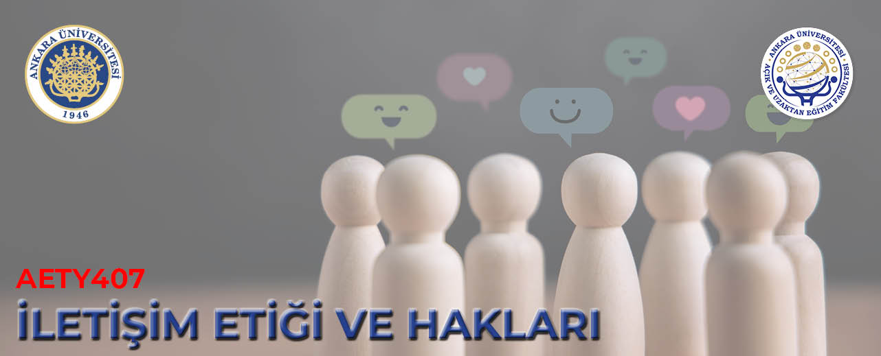 (AETY407) İletişim Etiği Ve Hakları
