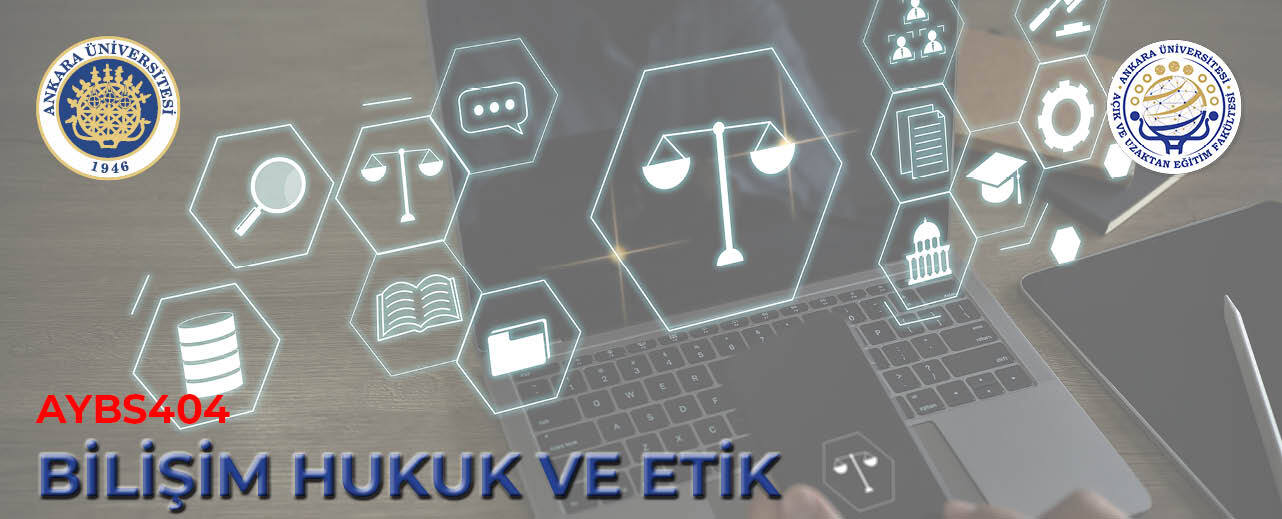 (AYBS404) Bilişim Hukuku Ve Etik