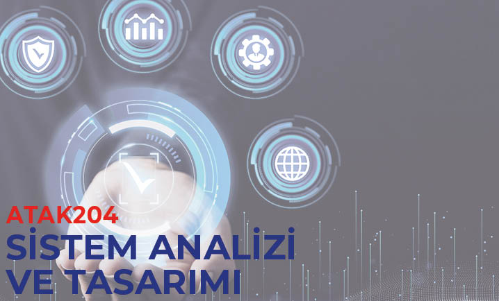 (ATAK204) Sistem Analizi Ve Tasarımı